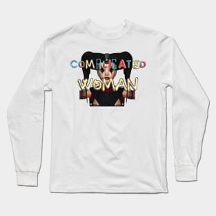 Complicated Woman Long Sleeve T-Shirt